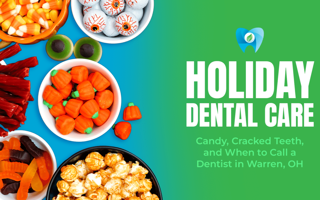 Holiday Dental Care: Candy, Cracked Teeth, and When to Call a Dentist in Warren, OH